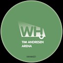 Tim Andresen - Arena Mark Kruse Thomas Dieckmann Remix