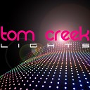 Tom Creek - Lights Original Mix