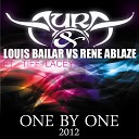 Aura Louis Bailar vs Rene Ablaze feat Tiff… - One By One 2K12 Rene Ablaze Radio Edit