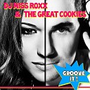 Dj Miss Roxx The Great Cookies - Groove It Original Mix