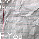 K RO Da Heavyweight - F You