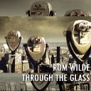 Rom Wilde - Through the Glass Extended Mix