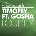 Timofey feat Gosha - Louder Radio Edit