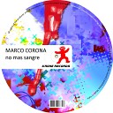 Marco Corona - No M s Sangre Francesco Altavilla Remix