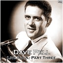 Dave Pell - Blues My Naughty Sweetie Gives To Me Live