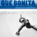 Dennis Cartier - Que Bonita Martinez Lorenzo Remix