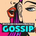 Billy Da Kid Selekio Mila Falls - Gossip