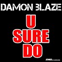 Damon Blaze - U Sure Do Radio Edit