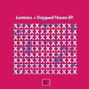 Lorenzo - Trapped House Original Mix