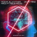Moska Bluckther Ardo feat Able Faces - On My Mind