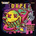 DXPE - Bass In Your Face Radio Edit