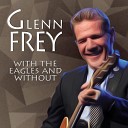 Glenn Frey - Great Lakes Worth Ethic