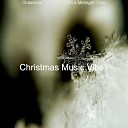 Christmas Music Vibes - Christmas In the Bleak Midwinter