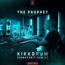 The Prophet - Kikkdrum Funkyzeit Remix