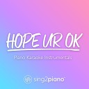 Sing2Piano - hope ur ok Originally Performed by Olivia Rodrigo Piano Karaoke…