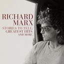 Richard Marx - When You Loved Me 2021 Remaster