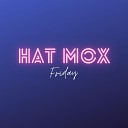 Hat Mox - I Was Made for You