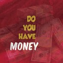 7 Gang feat Beat Dr wanzam the classic dj - Do You Have Money