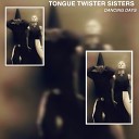 Tongue Twister Sisters - Dancing Days