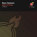 Ross Homson - Bitter Fisted Edit