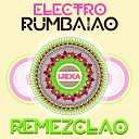 Electro Rumbaiao - Ijexa Pachanguito Remix