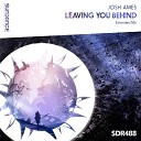 Josh Ames - Leaving You Behind Extended Mix