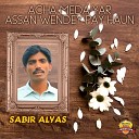 Sabir Alyas - Acha Meda Yar Assan Wendey Pay Haun