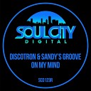 Discotron Sandy s Groove - On My Mind Nu Disco Mix