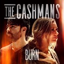 The Cashmans - Burn Radio Version