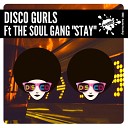 Disco Gurls feat The Soul Gang - Stay Extended Mix