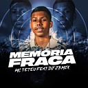 MC Teteu feat DJ JB Mix - Mem ria Fraca