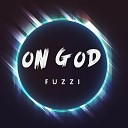 FUZZI - ON GOD