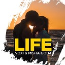 Voxi Misha Goda - Life Radio Edit