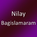 Nilay - Bagislamaram
