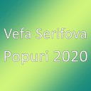 Vefa Serifova - Popuri 2020