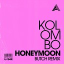 Kolombo - Honeymoon Butch Remix
