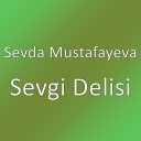 Sevda Mustafayeva - Sevgi Delisi