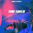Mike Tunes - Too Tired