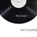 pickney - Top Chopper