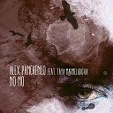Alex Panchenco feat Taya Marmeladova - No No Geerk Following Remix