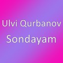Ulvi Qurbanov - Sondayam