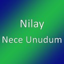Nilay - Nece Unudum