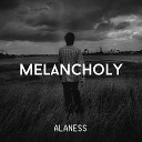ALANESS - Melancholy