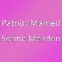 Patriot Mamed - Sorma Menden