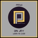 Din Jay - When It s Over Gavin Dista Remix