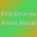 Elim Omerov - Aman Maral
