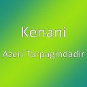 Kenani - Azeri Torpagindadir