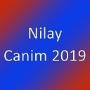Nilay - Canim 2019