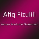 Afiq Fizulili - Yaman Konlume Dusmusen