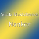 Sevda Mustafayeva - Nankor